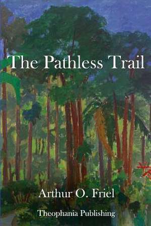 The Pathless Trail de Arthur O. Friel