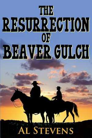 The Resurrection of Beaver Gulch de Al Stevens