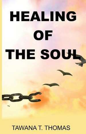 Healing of the Soul de Thomas, Tawana