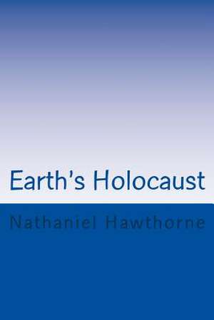 Earth's Holocaust de Nathaniel Hawthorne