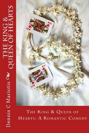 The King & Queen of Hearts de Mariotis, Dennis C.