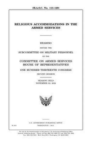 Religious Accommodations in the Armed Services de United States Congress