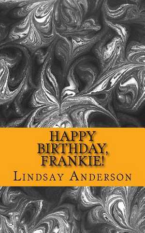 Happy Birthday, Frankie! de Lindsay Anderson