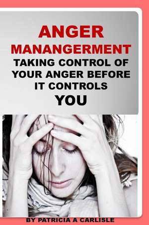 Anger Management de Patricia a. Carlisle