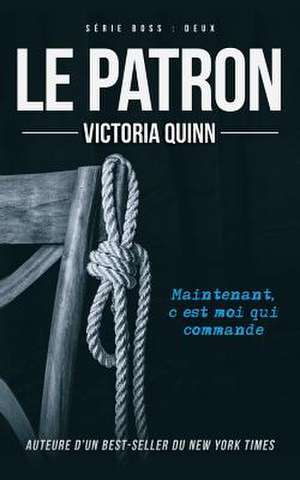 Le Patron de Quinn, Victoria