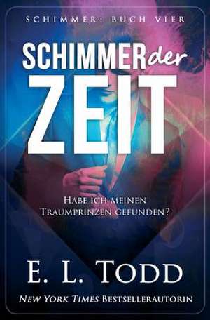 Schimmer Der Zeit de E. L. Todd