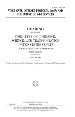 Voice Over Internet Protocol (Voip) and the Future of 9-1-1 Services de United States Congress