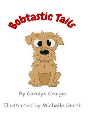 Bobtastic Tails de Craigie, Carolyn