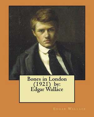 Bones in London (1921) by de Edgar Wallace