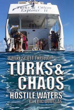 Turks and Chaos de Eric Douglas