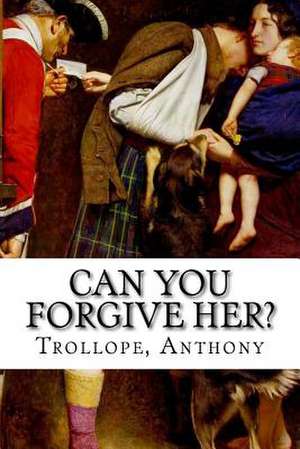 Can You Forgive Her? de Trollope Anthony