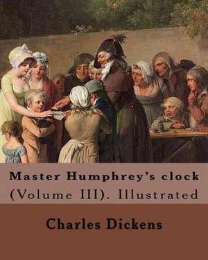 Master Humphrey's Clock . by de Charles Dickens