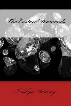 The Eustace Diamonds de Trollope Anthony