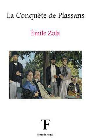 La Conquete de Plassans de Emile Zola