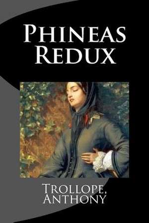 Phineas Redux de Trollope Anthony