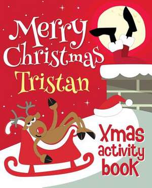 Merry Christmas Tristan - Xmas Activity Book de Xmasst