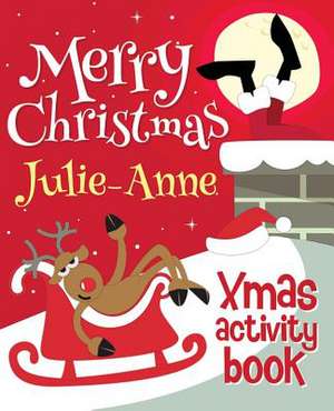 Merry Christmas Julie-Anne - Xmas Activity Book de Xmasst