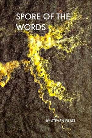 Spore of the Words de Pratt, Steven James