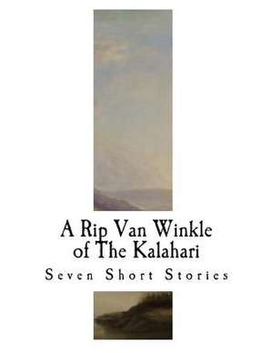 A Rip Van Winkle of the Kalahari de Frederick Carruthers Cornell