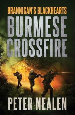 Burmese Crossfire de Peter Nealen