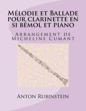 Melodie Et Ballade Pour Clarinette En Si Bemol Et Piano de Anton Rubinstein