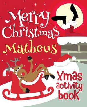 Merry Christmas Matheus - Xmas Activity Book de Xmasst