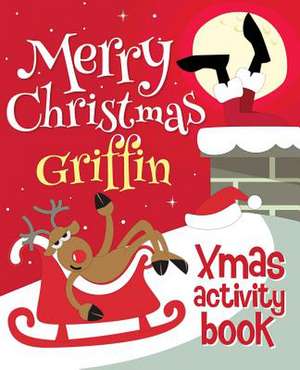 Merry Christmas Griffin - Xmas Activity Book de Xmasst