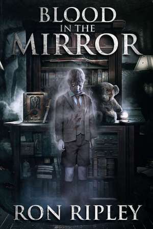 Blood in the Mirror de Ron Ripley