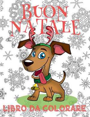 &#9996; Buon Natale Disegni Da Colorare &#9996; Libro Da Colorare &#9996; (Libro Da Colorare Bambini 6 Anni) de Italy, Kids Creative