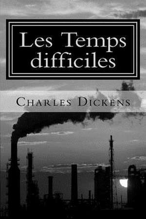 Les Temps Difficiles de Charles Dickens