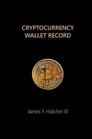 Cryptocurrency Wallet Record de James F. Hatcher III