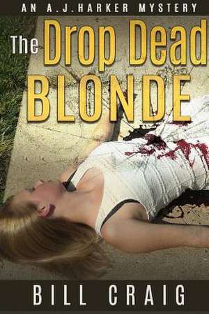 The Drop Dead Blonde de MR Bill Craig