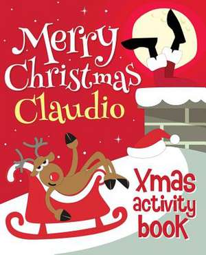 Merry Christmas Claudio - Xmas Activity Book de Xmasst