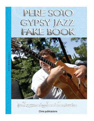 Pere Soto Gypsy Jazz Fake Book de Tejedor, Pere Soto