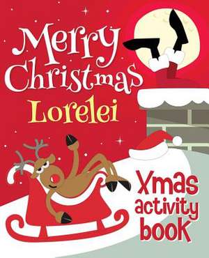 Merry Christmas Lorelei - Xmas Activity Book de Xmasst