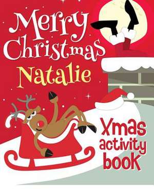 Merry Christmas Natalie - Xmas Activity Book de Xmasst