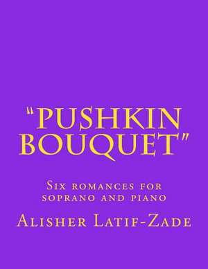 Pushkin Bouquet de Latif-Zade, Dr Alisher J.