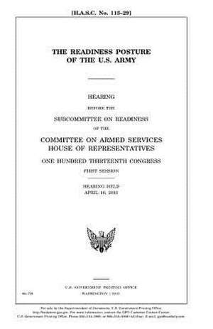 The Readiness Posture of the U.S. Army de United States Congress