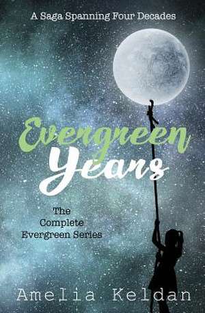 Evergreen Years - The Complete Series de Keldan, Amelia