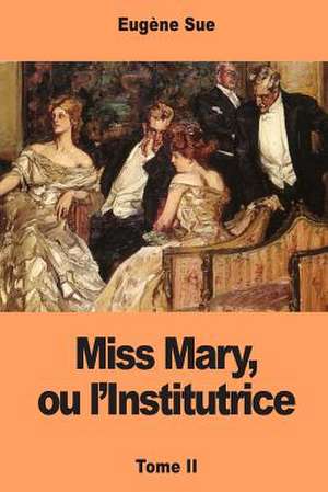 Miss Mary, Ou L'Institutrice de Eugene Sue