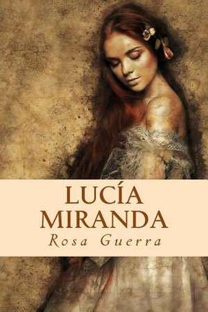 Lucia Miranda de Guerra, Rosa