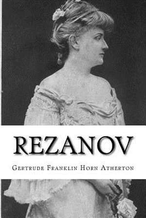 Rezanov de Gertrude Franklin Horn Atherton
