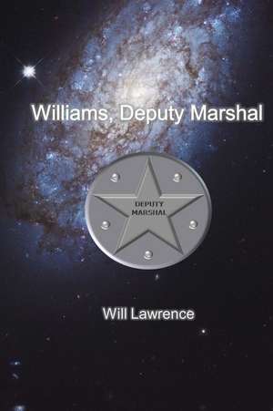 Williams, Deputy Marshal de Will Lawrence