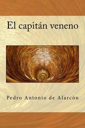 El Capitan Veneno de Pedro Antonio de Alarcon