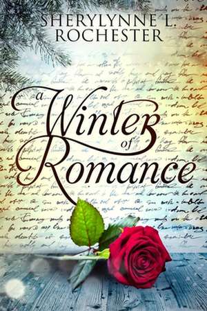 A Winter of Romance de Rochester, Sherylynne L.