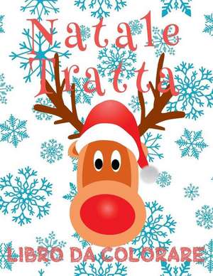 &#9996; Natale Tratta Libro Da Colorare &#9996; Nuovo Anno &#9996; (Libro Da Colorare 4 Anni) de Italy, Kids Creative