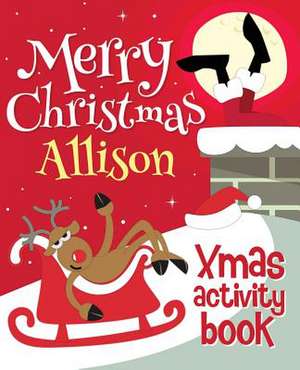 Merry Christmas Allison - Xmas Activity Book de Xmasst