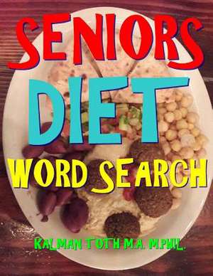 Seniors Diet Word Search de Kalman Toth M. a. M. Phil