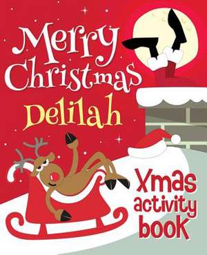 Merry Christmas Delilah - Xmas Activity Book de Xmasst