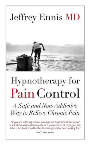 Hypnotherapy for Pain Control de Ennis, Dr Jeffrey Howard